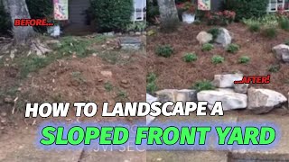 How to landscape a sloped front yard [upl. by Candie]