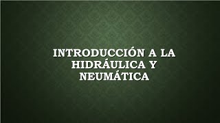 INTRODUCCION A LA HIDRAULICA Y LA NEUMATICA [upl. by Nevart]