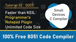 Small Device C Compiler SDCC  8051 Code Compiler with Programmers Notepad  8051 coding Tutorial [upl. by Ynnatirb]