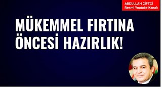 MÜKEMMEL FIRTINA ÖNCESİ HAZIRLIK Abdullah Çiftçi [upl. by Silber94]