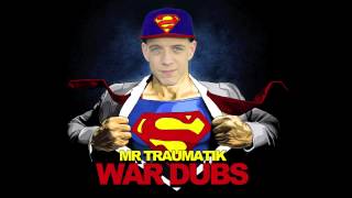 MR TRAUMATIK  WAR DUBS [upl. by Uv]