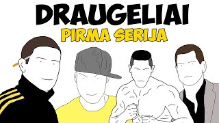 Draugeliai  Pirma Serija [upl. by Elehcor]