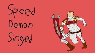 Speed Demon Singed [upl. by Body728]