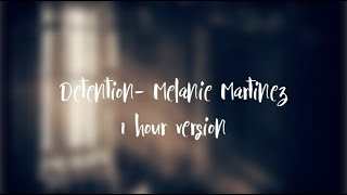 Detention Melanie Martinez 1 hour version [upl. by Yanat]