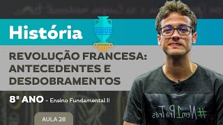 Revolução Francesa antecedentes e desdobramentos – História – 8º ano – Ensino Fundamental [upl. by Ajit]