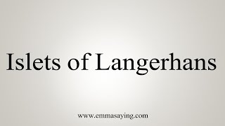 How To Say Islets of Langerhans [upl. by Sturges]