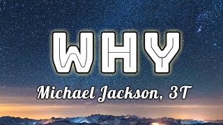 Michael Jackson 3T  Why Lyrics Video [upl. by Ealasaid]