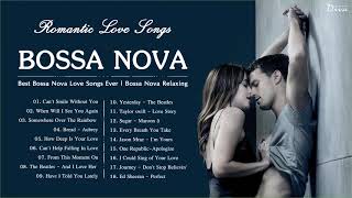 Romantic Bossa Nova Songs  Best Bossa Nova Love Songs Ever  Bossa Nova Relaxing [upl. by Assyn564]