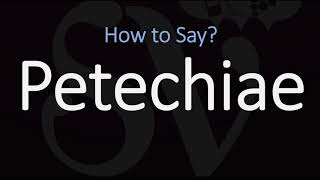 How to Pronounce Petechiae CORRECTLY Meaning amp Pronunciation [upl. by Anawek]