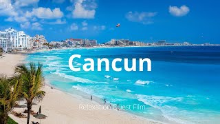 Cancun  Beautiful Tropical Scenery With Chillout Relaxing Music [upl. by Etteloiv792]