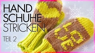 FäustlingeHandschuhe stricken TEIL 2 [upl. by Lorou602]