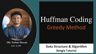 Huffman Coding  Greedy Method  Data structure amp Algorithm  Bangla Tutorial [upl. by Dulce]