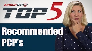 Top 5 Airguns Recommended PCPs [upl. by Shaper]