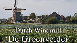 dutch windmill de groenvelder [upl. by Lasonde]