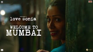 Love Sonia  Welcome to Mumbai  Releasing 14 September 2018 [upl. by Adnovad]