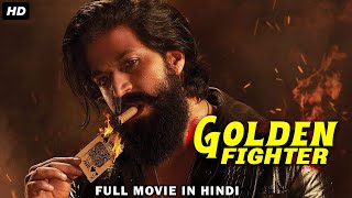 Rocking Star Yash  Golden Fighter  New Released South Indian Hindi Dubbed Movie 2024 [upl. by Xilef]