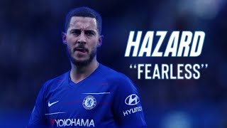 Eden Hazard ● Amazing Goals ● Fearless HD [upl. by Annovahs]