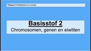 VMBO HAVO 2  Erfelijkheid en evolutie  Basisstof 2 Chromosomen genen en eiwitten [upl. by Timotheus249]