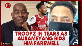 Troopz In Tears As Aubameyang Bids Him Farewell [upl. by Icak634]