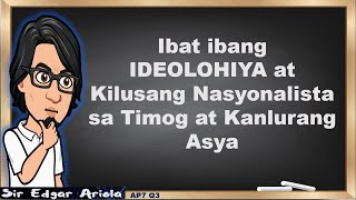 Ibat ibang Ideolohiya at Kilusang Nasyonalista sa Timog at Kanlurang Asya AP7 Q3 [upl. by Middle131]