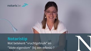 Notaristip wat betekent quotvruchtgebruikquot en quotblote eigendomquot bij een erfenis [upl. by Pauli]