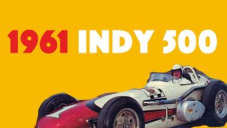 EXCITING 1961 INDIANAPOLIS 500  High Quality Race Film  AJ FOYT Race Winner [upl. by Notlim783]