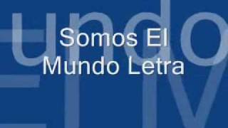 somos el mundo lyrics [upl. by Anauj93]