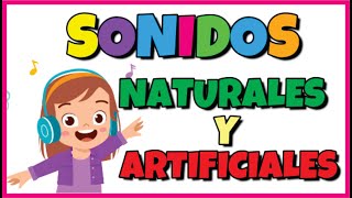 CLASIFICAMOS SONIDOS NATURALES Y ARTIFICIALES  ACTIVIDAD PARA NIÑOS [upl. by Hardden]