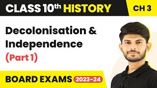 Class 10 History Chapter 3  Decolonisation and Independence Part 1 202324 [upl. by Pontone480]