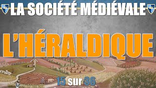 Société médiévale  15 Lhéraldique [upl. by Nuri]