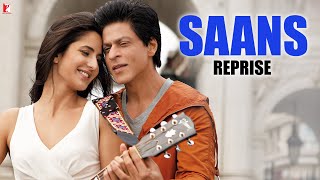 Saans  Reprise Version  Jab Tak Hai Jaan  Shah Rukh Khan Katrina Kaif Anushka  A R Rahman [upl. by Gnehp]