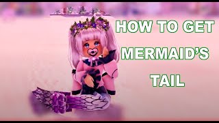 How to Get Mermaids Tail in Royale High 2 WAYS [upl. by Li512]