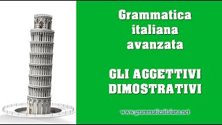 Gli aggettivi dimostrativi  Grammatica italiana avanzata [upl. by Larena]