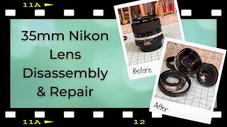 Watch this before you disassemble your lens 35mm Nikon Lens Disassembly amp Repair [upl. by Sallyann]