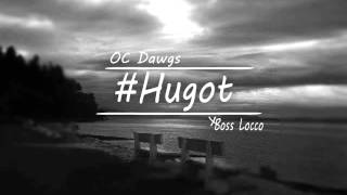 OC DAWGS  Hugot ft Boss Locco of Pamilya Esze Audio [upl. by Lecia756]