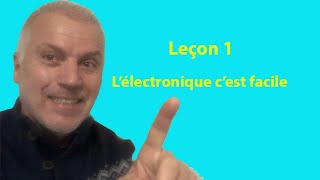 Lélectronique cest facile leçon 1 [upl. by Ahsitram728]