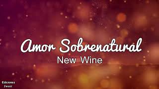 New Wine Amor Sobrenatural video de letras [upl. by Johen]