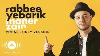 Maher Zain  Rabbee Yebarik English  Vocals Only  بدون موسيقى  Official Lyric Video [upl. by Lila]