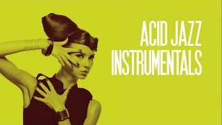 The Best Acid Jazz Instrumentals  Funk amp Groove Music  25 Hours Non Stop [upl. by Nohsreg450]