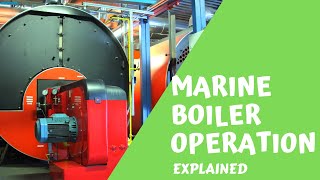 Steam Boiler Operation on Ship Explained [upl. by Epifano]