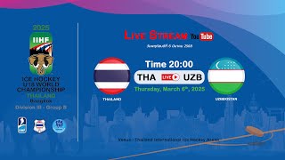 Thailand VS Uzbekistan  2025 IIHF Ice Hockey U18 World Championship Division III Group B [upl. by Currier]