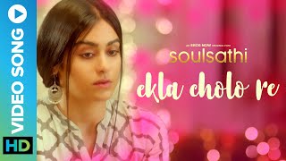 Ekla Cholo Re Official Video Song  Soulsathi  Adah Sharma Sehban Azim amp Vandana Pathak  ErosNow [upl. by Ysle]