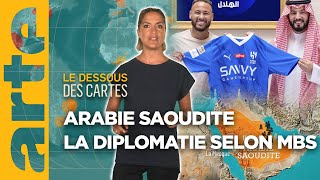 Arabie Saoudite  la diplomatie selon MBS  Le Dessous des cartes  L’essentiel  ARTE [upl. by Arakawa]