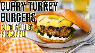 Curry Turkey Burgers with Grilled Pineapple SO JUICY AND YUMMY [upl. by Annahaj]