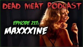 Maxxxine Dead Meat Podcast Ep 217 [upl. by Suehtomit429]