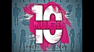 El Poeta Callejero  10 Mujeres Prod Nitido amp JYES Beat  Original 2014 [upl. by Ysteb]