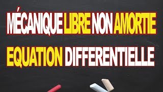 oscillateur mecanique libre non amortie  equation differentielle [upl. by Lubbi]