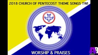 2018 Church Of Pentecost Theme Songs Twi quotWORSHIP amp PRAISESquot [upl. by Ahsam]