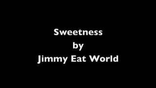 Sweetness by Jimmy Eat World music and lyrics [upl. by Giacopo]