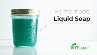 How to Make Liquid Soap  DIY Natural [upl. by Ahsiuqat]